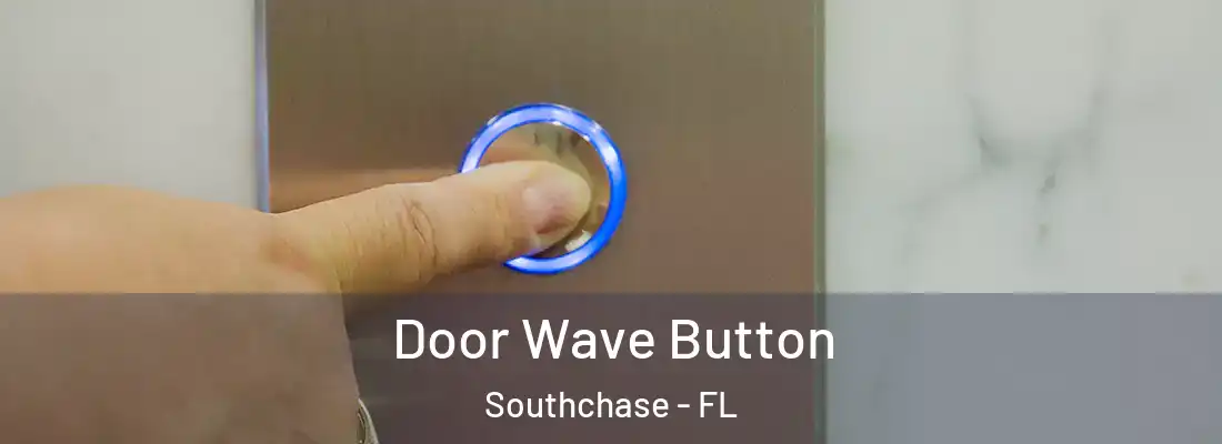 Door Wave Button Southchase - FL
