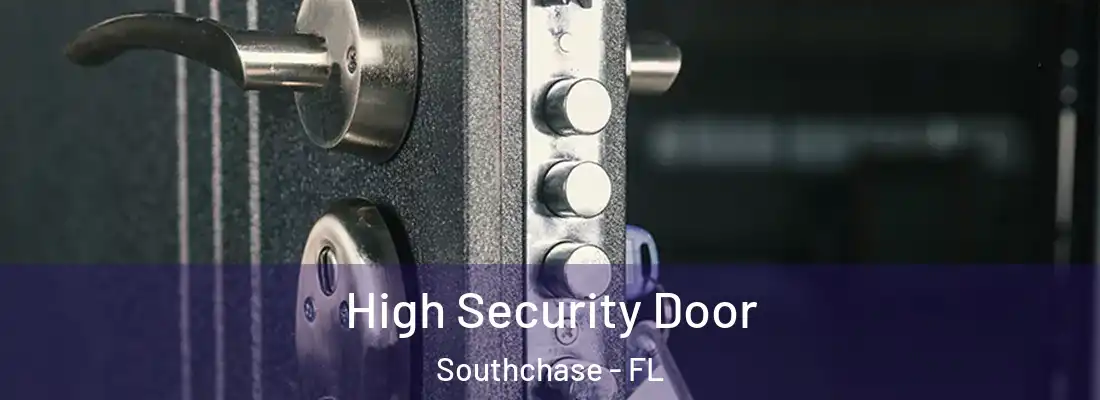 High Security Door Southchase - FL